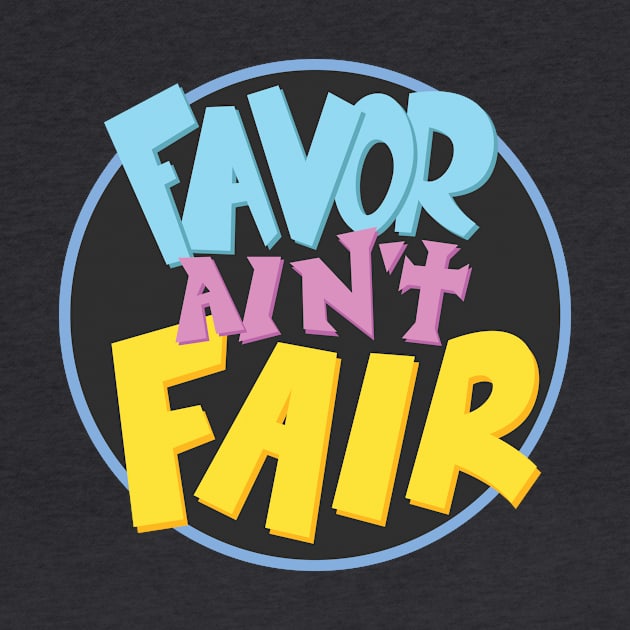 Favor Ain't Fair by thedarwindion